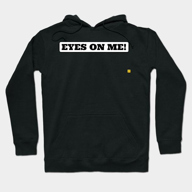 Eyes on me Hoodie by TSAVORITE